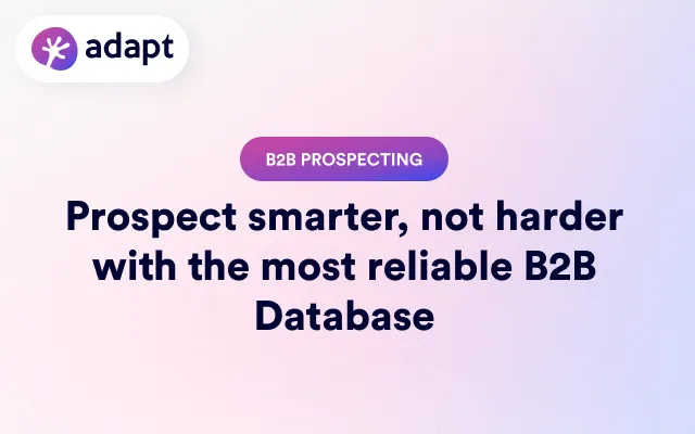 Why Adapt.io Is a Reliable Platform for B2B Lead Generation