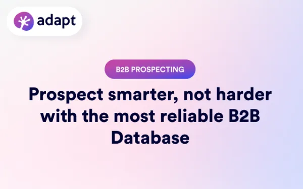 Why Adapt.io Is a Reliable Platform for B2B Lead Generation